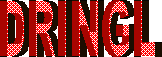 DRINGL